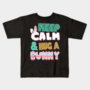 Cute Keep Calm & Hug a Bunny Easter Bunnies Kids T-Shirt